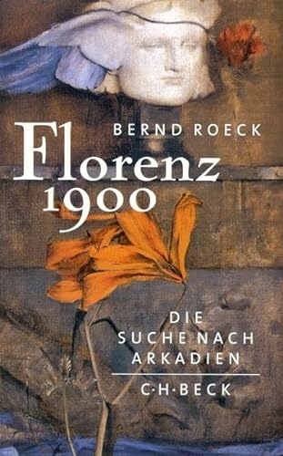 Florenz 1900: Die Suche nach Arkadien von Beck